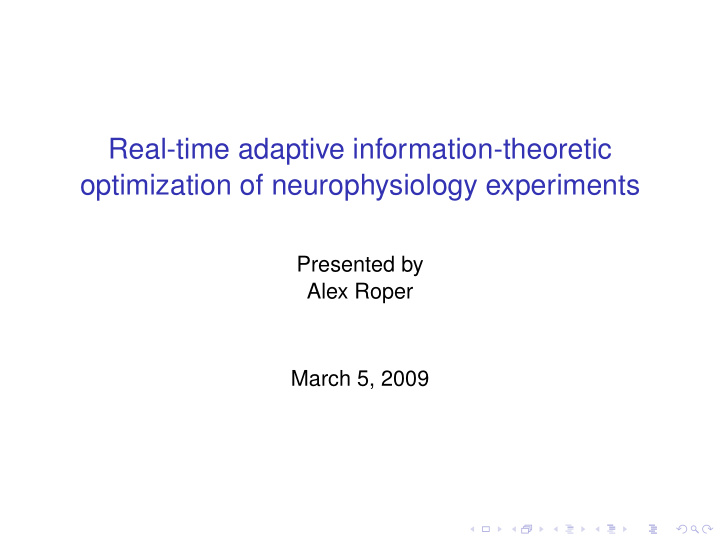 real time adaptive information theoretic optimization of