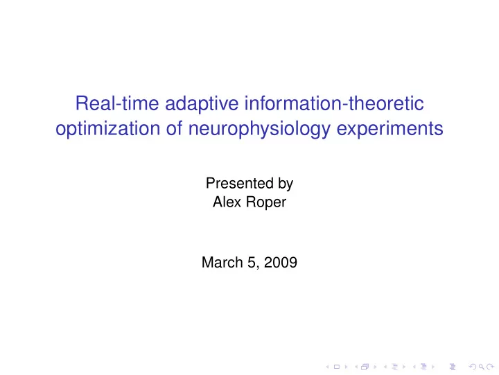 real time adaptive information theoretic optimization of