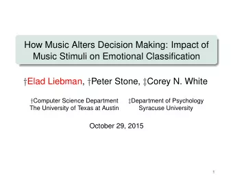 How Music Alters Decision Making: Impact of  Music Stimuli on Emotional Classification  Elad