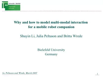 Why and how to model multi-modal interaction  for a mobile robot companion  Shuyin Li, Julia