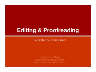 Editing &amp; Proofreading  Facilitated by Chris Friend  The John Scott Dailey  Florida Institute