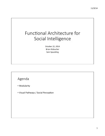 Func%onal Architecture for   Social Intelligence    October  22,  2014    Brian
