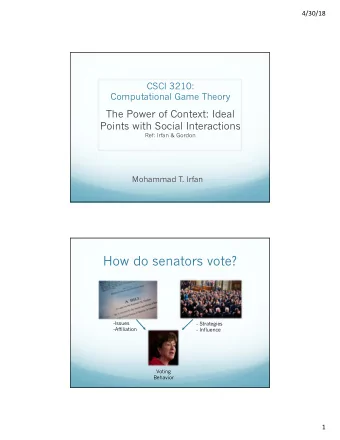 How do senators vote?  -Issues  - Strategies  -Affiliation  - Influence  Voting  Behavior  1