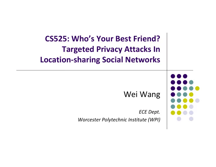 cs525 who s your best friend targeted privacy attacks in
