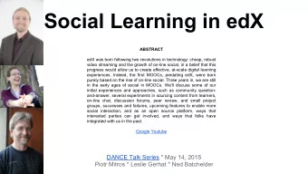 Social Learning in edX  ABSTRACT  edX was born following two revolutions in technology: cheap,