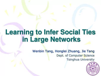 in Large Networks  Wenbin Tang, Honglei Zhuang, Jie Tang  Dept. of Computer Science  Tsinghua
