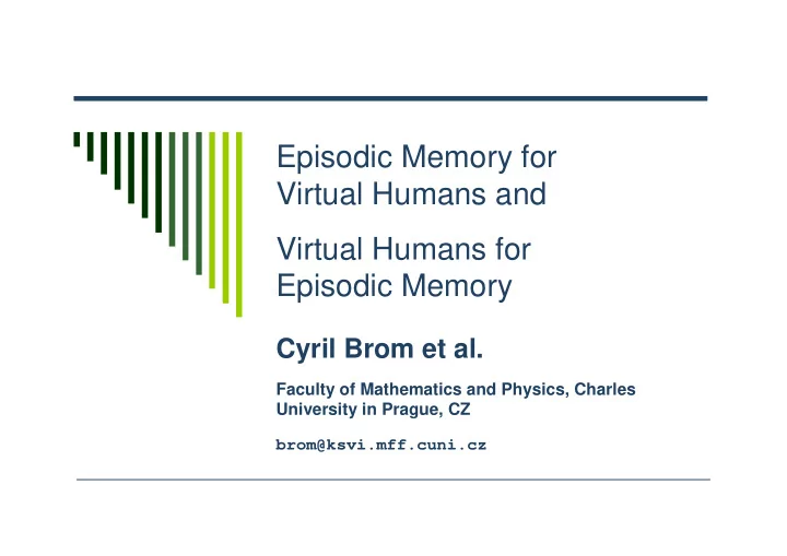 episodic memory for virtual humans and virtual humans for