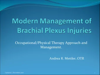 Occupational/Physical Therapy Approach and  Management. Andrea R. Mettler, OTR Updated  December
