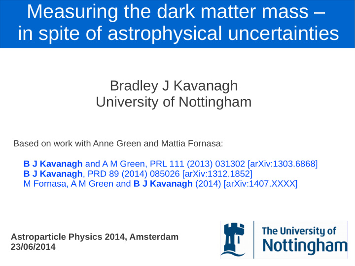 measuring the dark matter mass in spite of astrophysical