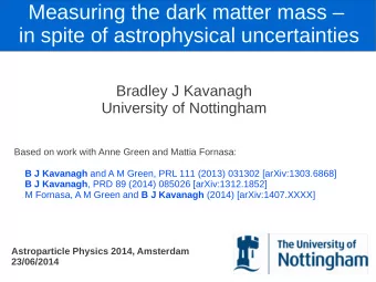 Measuring the dark matter mass   in spite of astrophysical uncertainties  Bradley J Kavanagh
