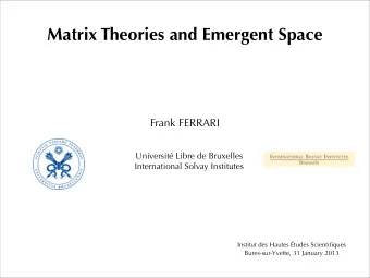 Matrix Theories and Emergent Space  Frank FERRARI  Universit Libre de Bruxelles  International