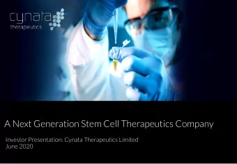 A Next Generation Stem Cell Therapeutics Company  Investor Presentation: Cynata Therapeutics