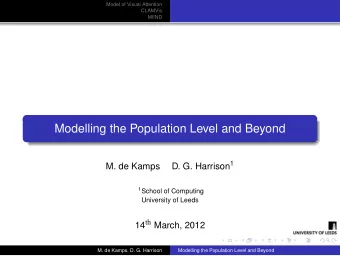 Modelling the Population Level and Beyond D. G. Harrison 1  M. de Kamps 1 School of Computing