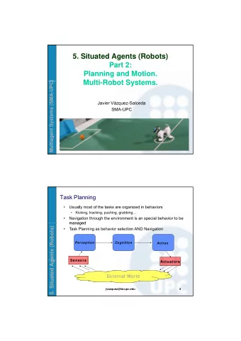 5. Situated Agents (Robots)  Part 2:  Planning and Motion.  )  Multi Robot Systems  Multi-Robot