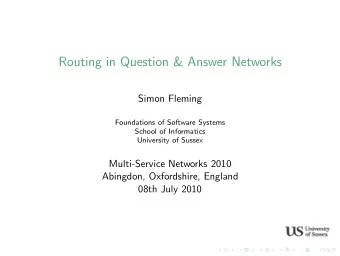 Routing in Question &amp; Answer Networks  Simon Fleming  Foundations of Software Systems  School