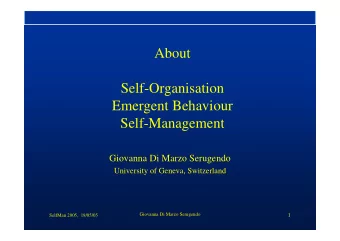 About  Self-Organisation  Emergent Behaviour  Self-Management  Giovanna Di Marzo Serugendo