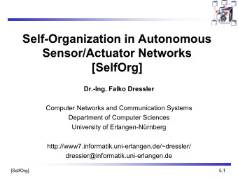 Self-Organization in Autonomous  Sensor/Actuator Networks  [SelfOrg]  Dr.-Ing. Falko Dressler