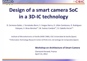 Design of a smart camera SoC in a 3D  IC technology R. Carmona  Galn, J. Fernndez