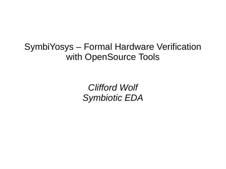 symbiyosys formal hardware verification with opensource