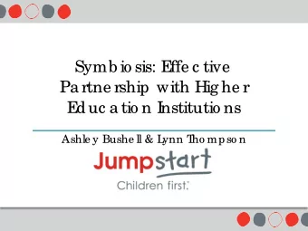 Symb io sis: E  ffe c tive  Pa rtne rship with Hig he r  E  duc a tio n I  nstitutio ns  Ashle y