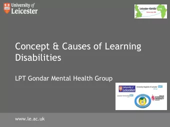 LPT Gondar Mental Health Group  www.le.ac.uk  Learning Disability or  Mental Retardation