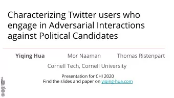 Characterizing Twitter users who  engage in Adversarial Interactions  against Political Candidates