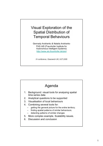Visual Exploration of the  Spatial Distribution of  Temporal Behaviours  Gennady Andrienko &amp;