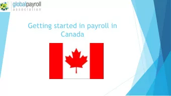Getting started in payroll in  Canada  Agenda  Facts  u  Business Culture  u  Structure of Tax