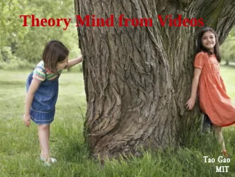 Theory Mind from Videos  Tao Gao  MIT  Theory of Mind  Can't see  Can't do  Don't care  R  B  A  M