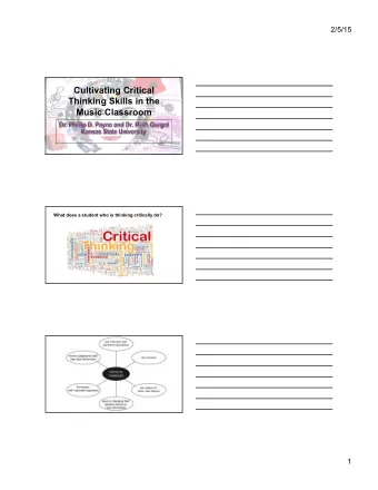 Cultivating Critical  Thinking Skills in the  Music Classroom  What does a student who is thinking