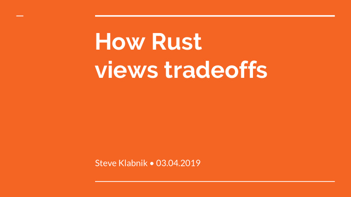 how rust views tradeoffs