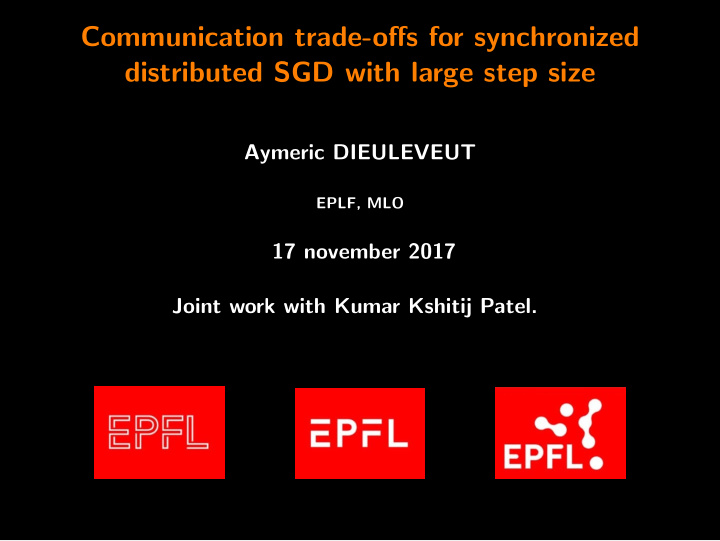 communication trade offs for synchronized distributed sgd