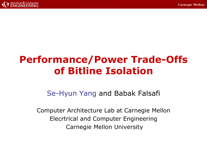 performance power trade offs of bitline isolation
