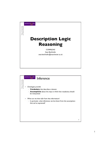 Description Logic Reasoning COMP62342 Sean Bechhofer sean.bechhofer@manchester.ac.uk Inference