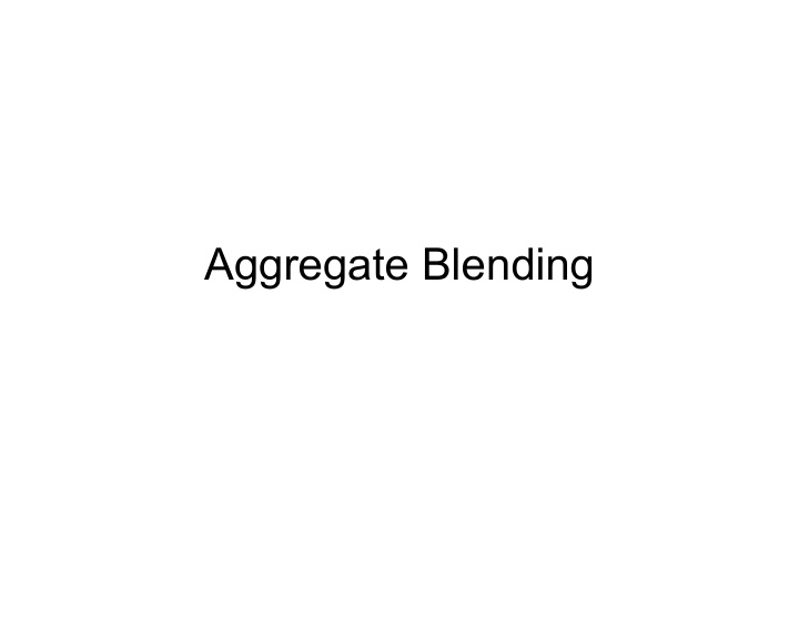 aggregate blending aggregate blending