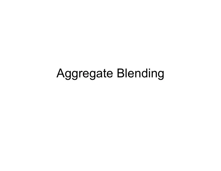 aggregate blending aggregate blending