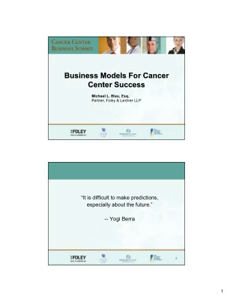 Business Models For Cancer  Business Models For Cancer  Center Success  Center Success  Michael L.