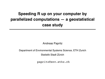 Speeding R up on your computer by  parallelized computations  a geostatistical  case study