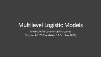 Multilevel Logistic Models  And MLM for Categorical Outcomes  October 24 2020 (updated: 25 October