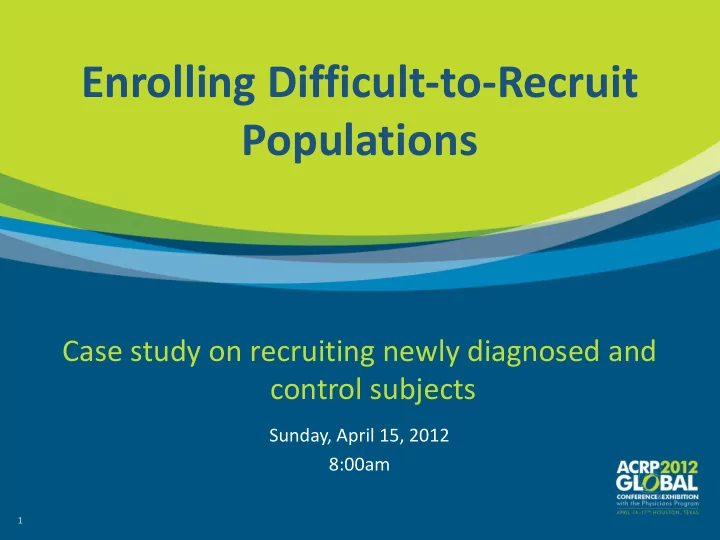 enrolling difficult to recruit