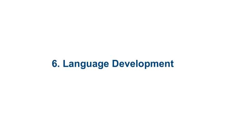 6 language development 6 1 vocalization and sound