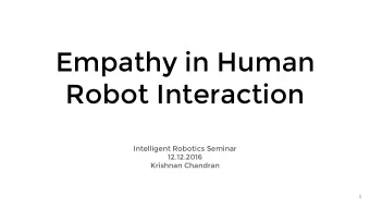 Empathy in Human  Robot Interaction  Intelligent Robotics Seminar  12.12.2016  Krishnan Chandran  1