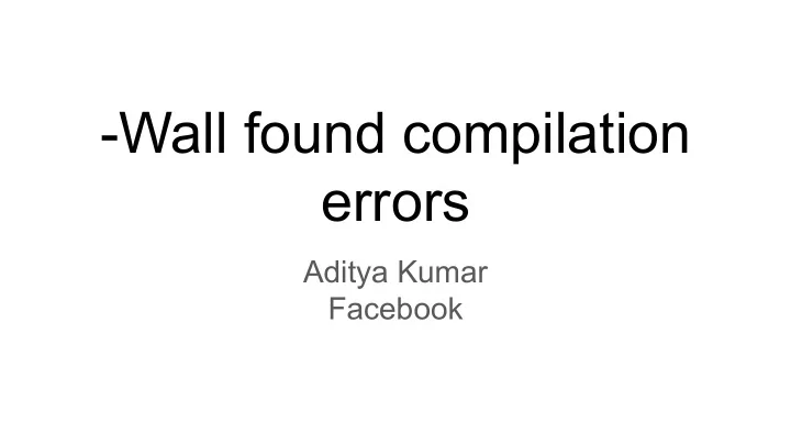 wall found compilation errors