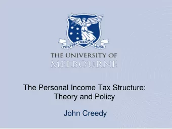 The Personal Income Tax Structure:  Theory and Policy  John Creedy   Review lessons from theory