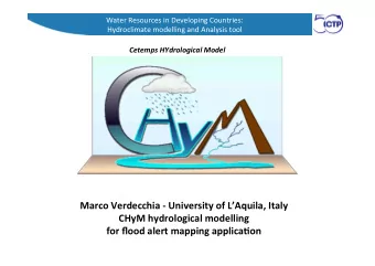 Table of contents  Marco Verdecchia - University of LAquila, Italy  CHyM hydrological modelling