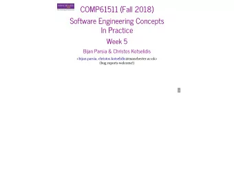 COMP61511 (Fall 2018)  Software Engineering Concepts  In Practice  Week 5  Bijan Parsia &amp;