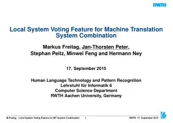 Local System Voting Feature for Machine Translation  System Combination  Markus Freitag,