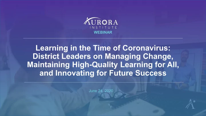 learning in the time of coronavirus district leaders on