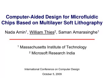 Computer-Aided Design for Microfluidic  g  Chips Based on Multilayer Soft Lithography Nada Amin 1 ,