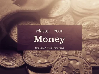 Money  Financial Advice From Jesus  1  Jesus on Money and Possessions  For where your treasure